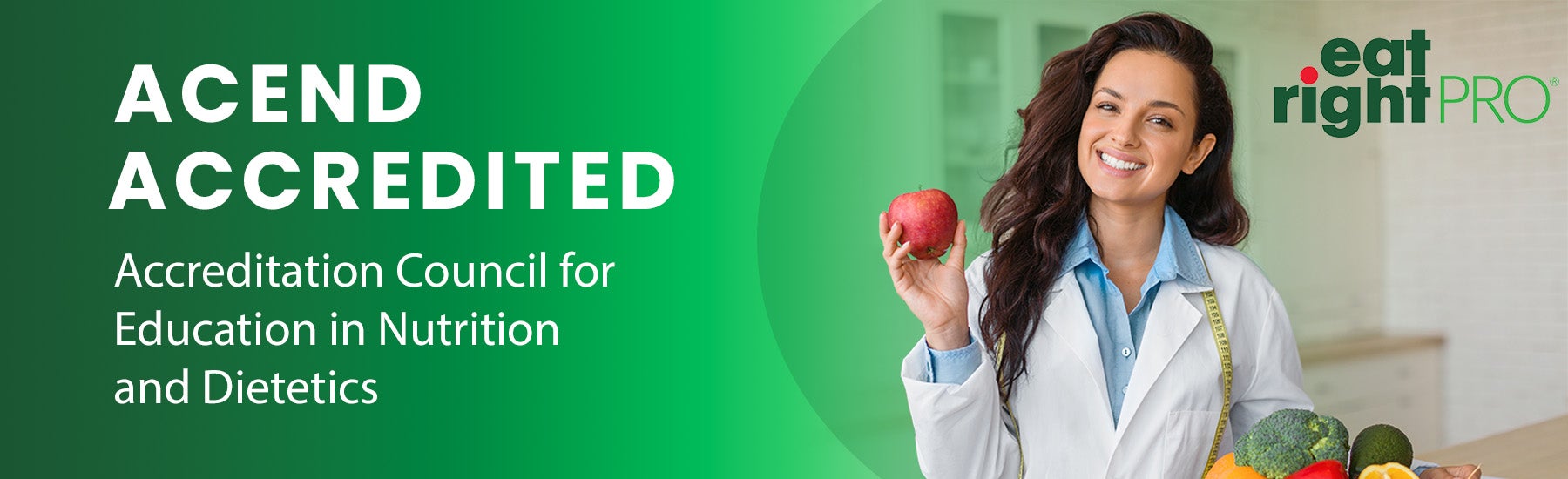 The B.S. Dietetics program is ACEND Accredited.