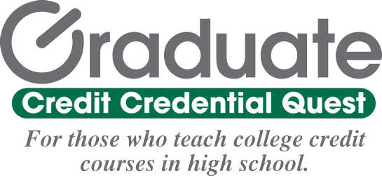 Graduate Credit Credential Quest - For those who teach college credit courses in high school