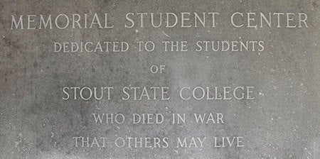 Memorial Student Center dedicated to the students of stout state college who died in war that others may live