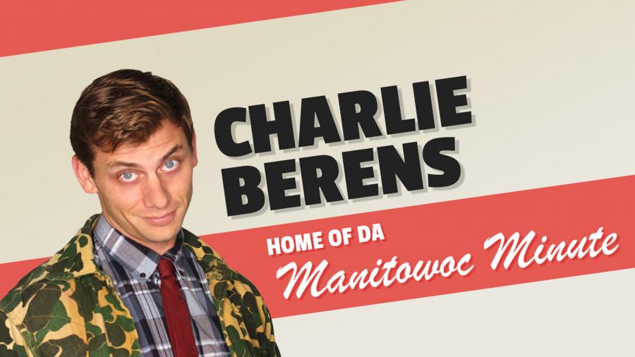 Charlie Berens, host of the ‘Manitowoc Minute” and the “Keep ’er Movin’” variety show.